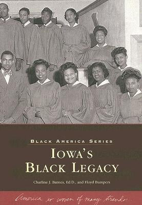 Iowa's Black Legacy by Barnes Ed D., Charline J.