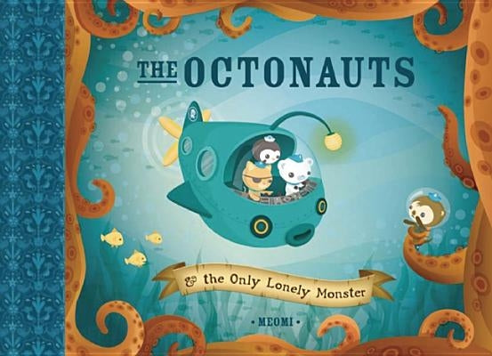 The Octonauts and the Only Lonely Monster by Meomi