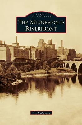Minneapolis Riverfront by Nathanson, Iric