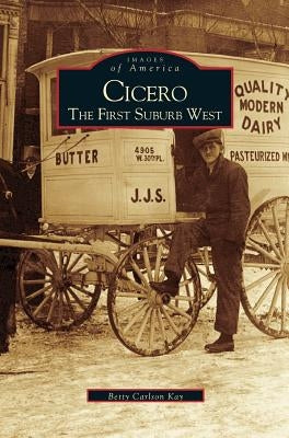 Cicero: The First Suburb West by Kay, Betty Carlson