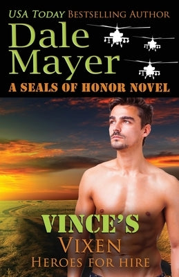 Vince's Vixen: A SEALs of Honor World Novel by Mayer, Dale