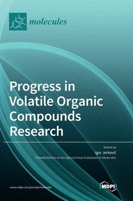 Progress in Volatile Organic Compounds Research by Jerkovíc, Igor