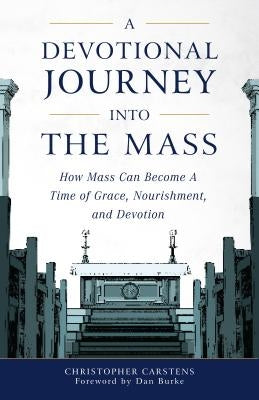 Devotional Journey Into the Mass by Carstens, Christopher