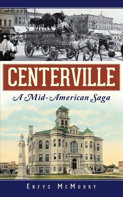 Centerville: A Mid-American Saga by McMurry, Enfys