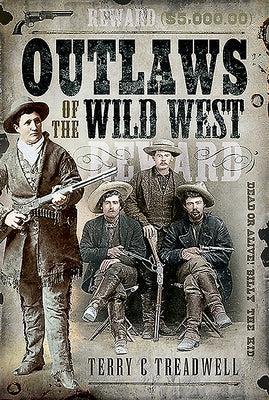 Outlaws of the Wild West by Treadwell, Terry C.