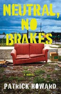 Neutral, No Brakes by Howard, Patrick
