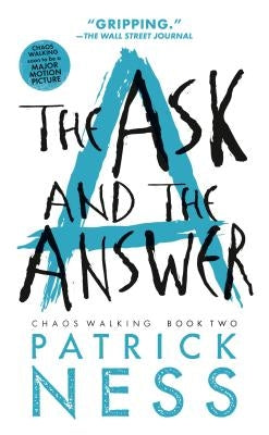 The Ask and the Answer by Ness, Patrick