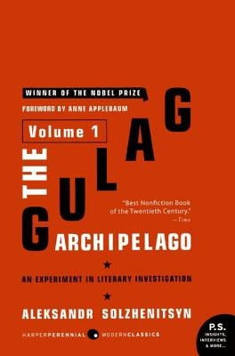 The Gulag Archipelago, 1918-1956: Volume 1: An Experiment in Literary Investigation by Solzhenitsyn, Aleksandr I.