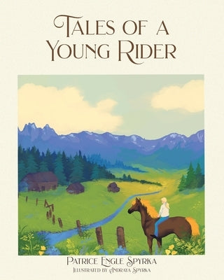 Tales of a Young Rider by Engle Spyrka, Patrice