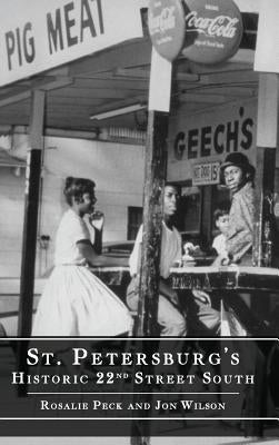 St. Petersburg's Historic 22nd Street South by Peck, Rosalie