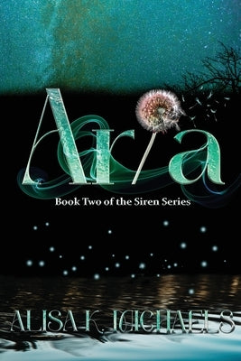 Aria: Book Two of The Siren Series by Michaels, Alisa K.