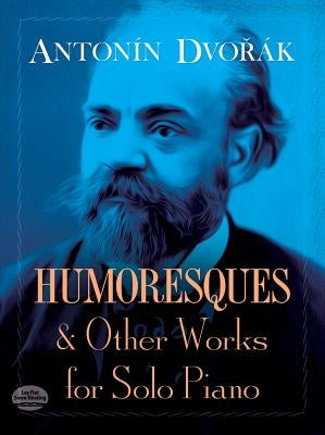 Humoresques and Other Works for Solo Piano by Dvorak, Antonin