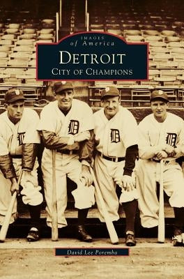 Detroit: City of Champions by Poremba, David Lee