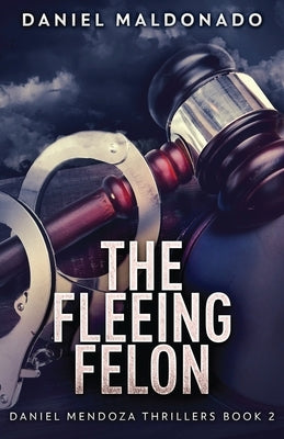 The Fleeing Felon by Maldonado, Daniel