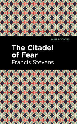 The Citdael of Fear by Stevens, Francis
