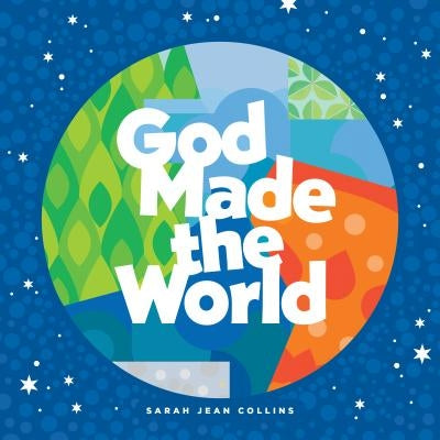 God Made the World by Collins, Sarah Jean