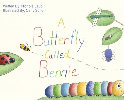 A Butterfly Called Bennie by Laub, Nichole