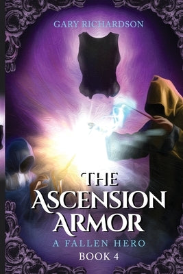The Ascension Legacy - Book 4: A Fallen Hero by Richardson, Gary