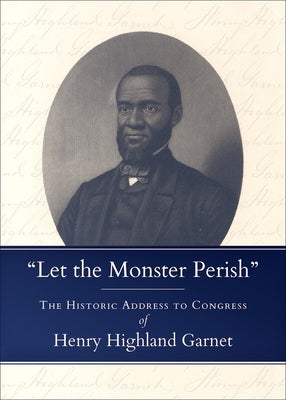 "Let the Monster Perish" by Garnet, Henry Highland