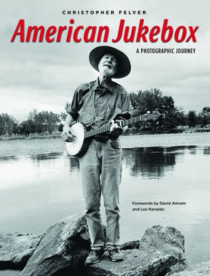 American Jukebox: A Photographic Journey by Felver, Christopher