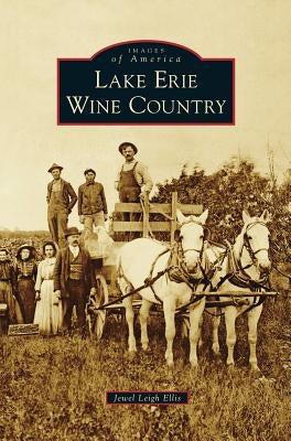 Lake Erie Wine Country by Ellis, Jewel Leigh