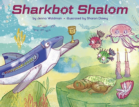 Sharkbot Shalom by Waldman, Jenna