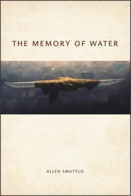 The Memory of Water by Smutylo, Allen
