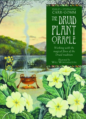 The Druid Plant Oracle: Working with the Magical Flora of the Druid Tradition by Carr-Gomm, Philip