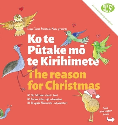 The Reason for Christchurch: Ko te Pūtake mō te Kirihimete by Williams-Lemi, Siu