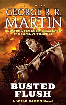 Busted Flush: A Wild Cards Novel by Martin, George R. R.