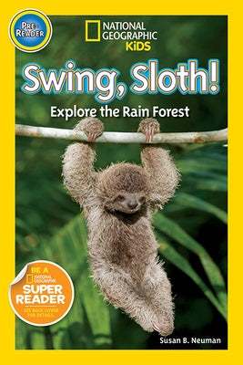 Swing, Sloth!: Explore the Rain Forest by Neuman, Susan B.