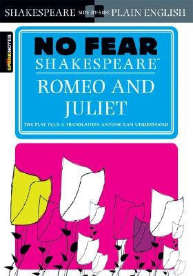 Romeo and Juliet (No Fear Shakespeare), Volume 2 by Sparknotes
