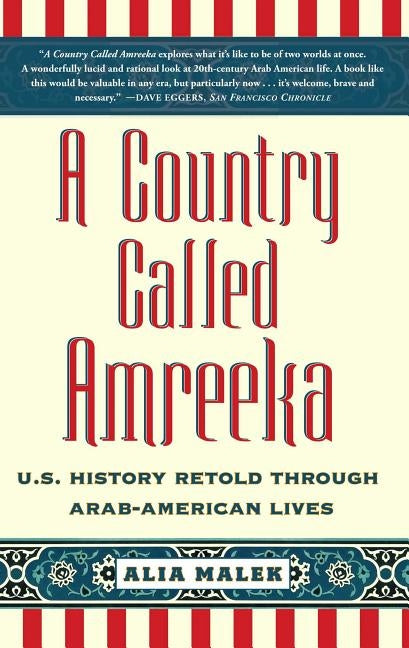 A Country Called Amreeka: Arab Roots, American Stories by Malek, Alia