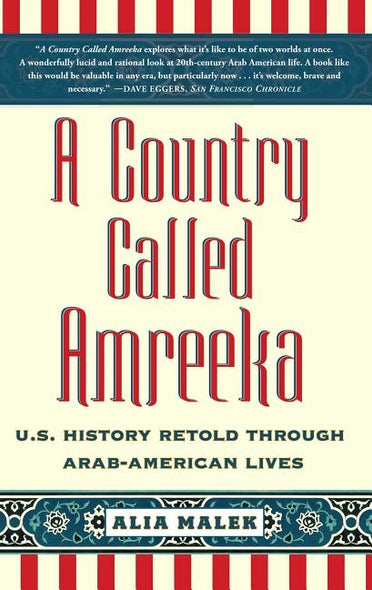 A Country Called Amreeka: Arab Roots, American Stories by Malek, Alia