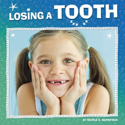 Losing a Tooth by Mansfield, Nicole A.