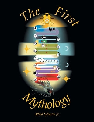 The First Mythology by Sylvester, Alfred, Jr.
