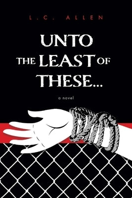 Unto the Least of These . . . by Allen, C.