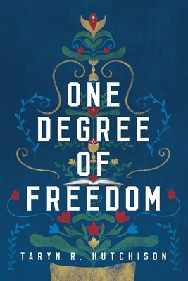 One Degree of Freedom by Hutchison, Taryn R.