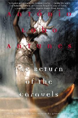 The Return of the Caravels by Antunes, António Lobo