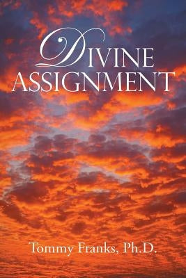 Divine Assignment by Franks, Tommy