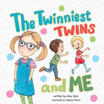 The Twinniest Twins and Me by Kuhr, Amy