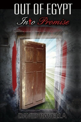Out Of Egypt Into Promise by Ravella, David