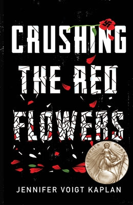 Crushing the Red Flowers by Voigt Kaplan, Jennifer
