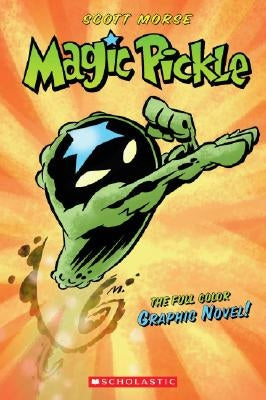 Magic Pickle Graphic Novel by Morse, Scott