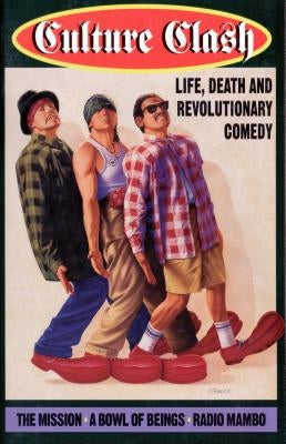 Culture Clash: Life, Death and Revolutionary Comedy by Culture Clash