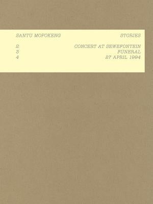 Santu Mofokeng: Stories: 2: Concert in Sewefontein, 3: Funeral, 4: 24 April 1994 by Mofokeng, Santu