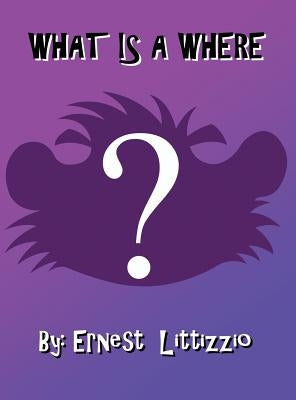 What Is a Where? by Littizzio, Ernest