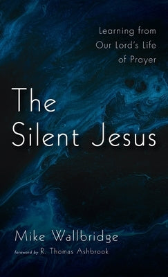 The Silent Jesus by Wallbridge, Mike