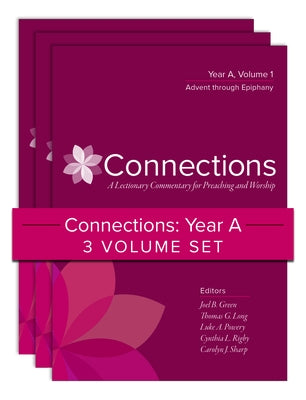 Connections: Year A, Three-Volume Set: A Lectionary Commentary for Preaching and Worship by Green, Joel B.
