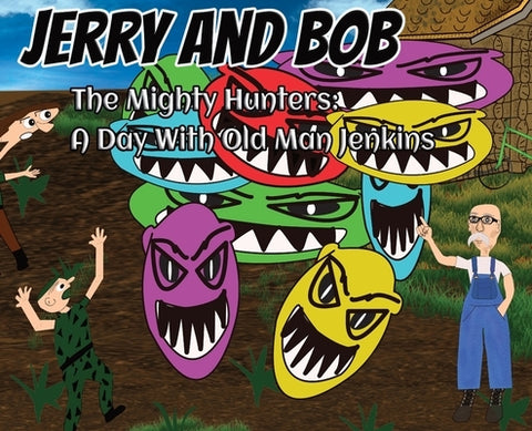 Jerry and Bob, The Mighty Hunters: A Day With Old Man Jenkins by Stowell, Curtis